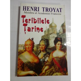 TERIBILELE TARINE - HENRI TROYAT